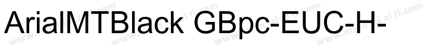 ArialMTBlack GBpc-EUC-H字体转换